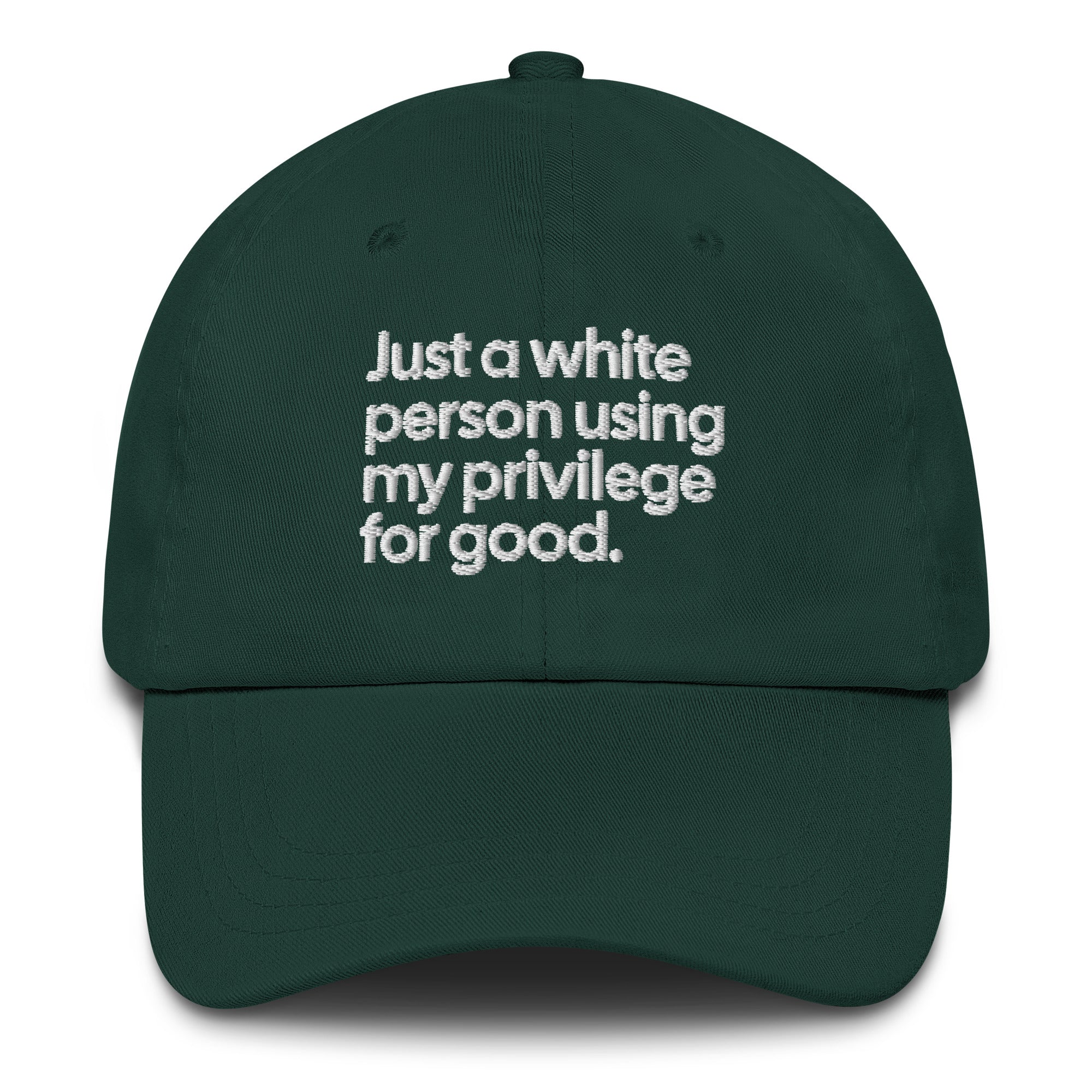 Just a white person using my privilege for good dad hat-The Original God Ain't Petty But I Am