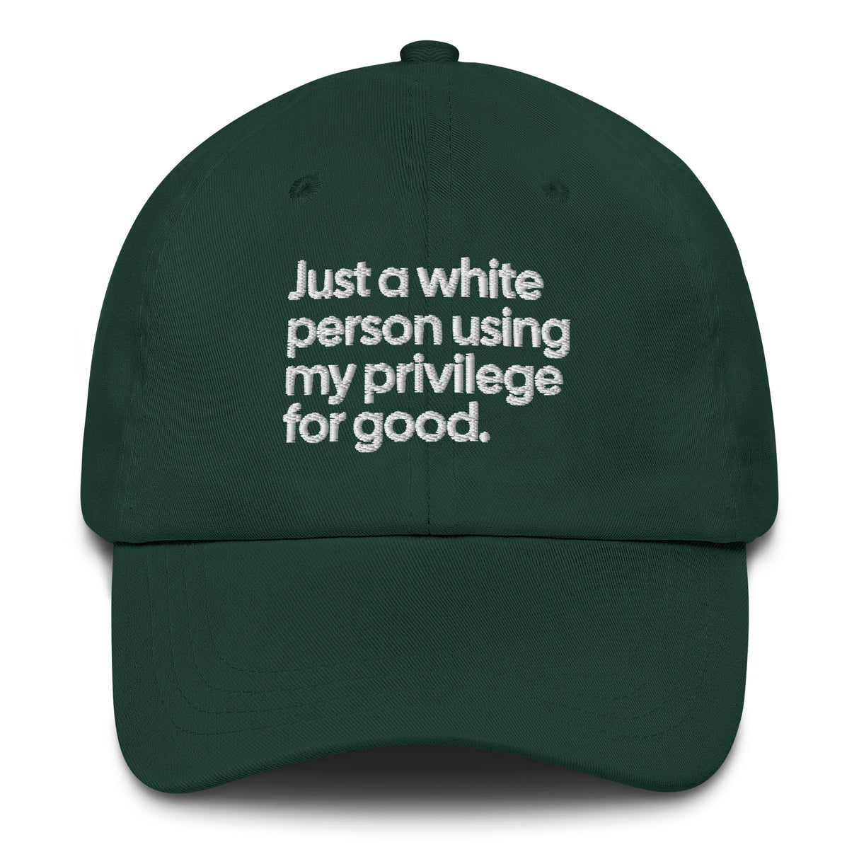 Just a white person using my privilege for good dad hat-The Original God Ain't Petty But I Am