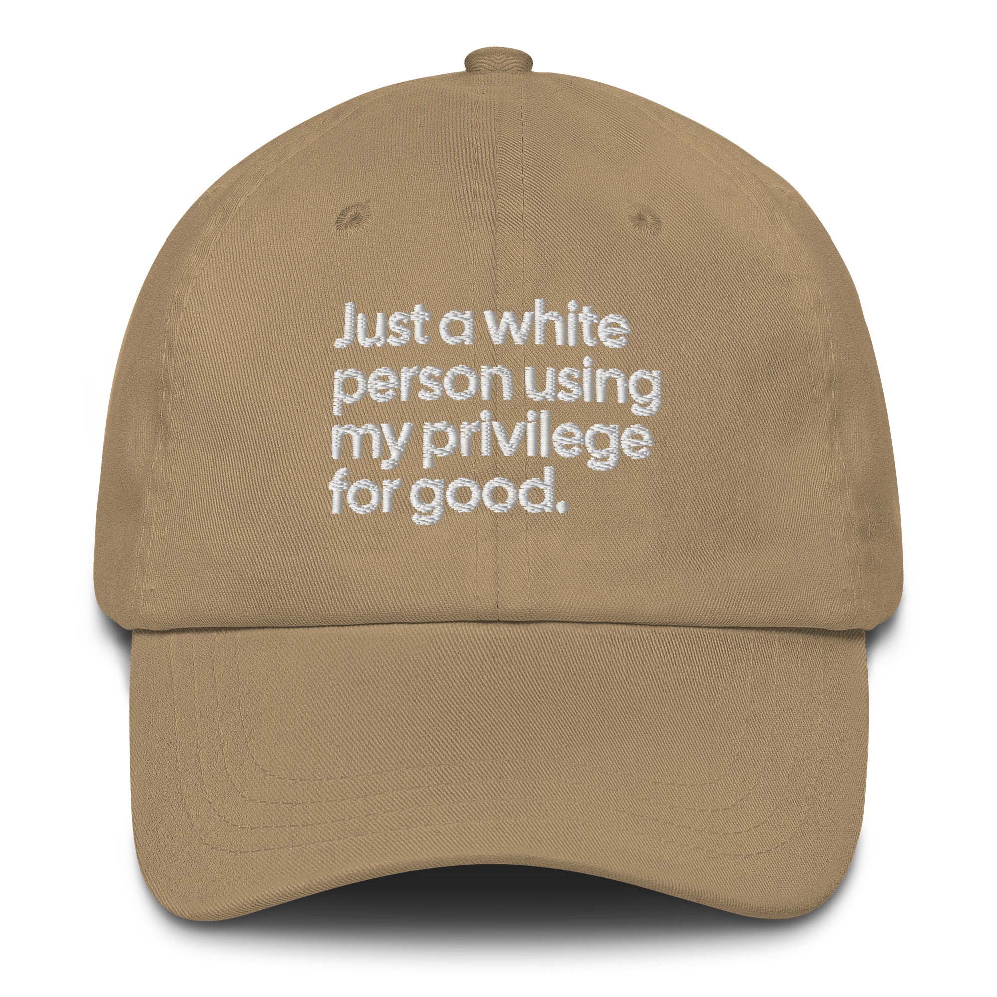 Just a white person using my privilege for good dad hat-The Original God Ain't Petty But I Am