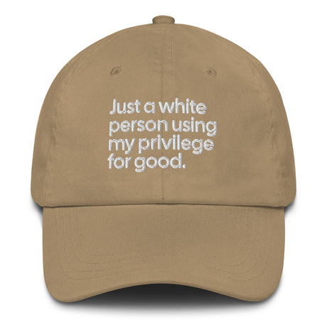 Just a white person using my privilege for good dad hat-The Original God Ain't Petty But I Am