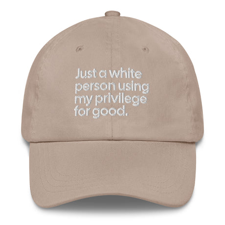 Just a white person using my privilege for good dad hat-The Original God Ain't Petty But I Am