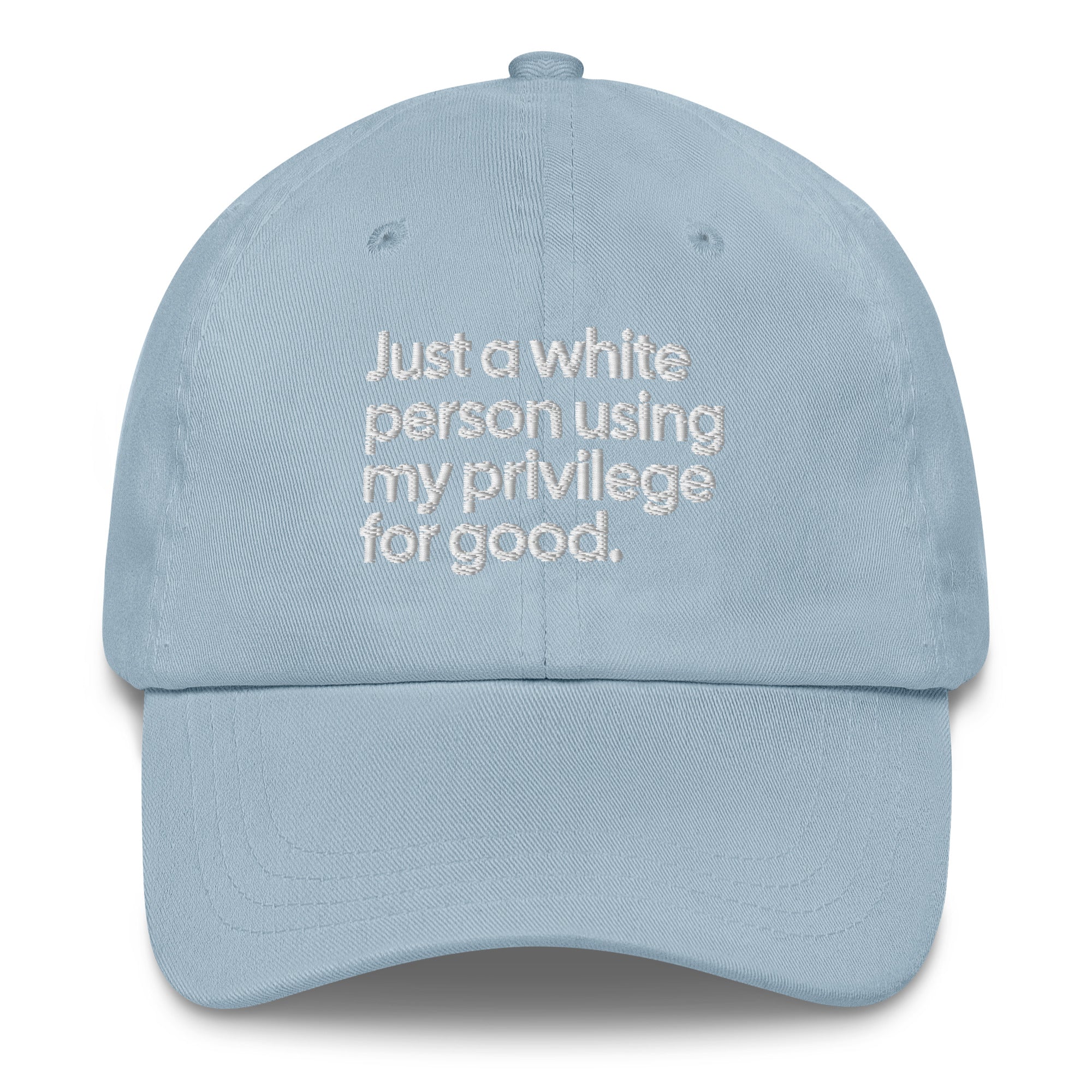 Just a white person using my privilege for good dad hat-The Original God Ain't Petty But I Am
