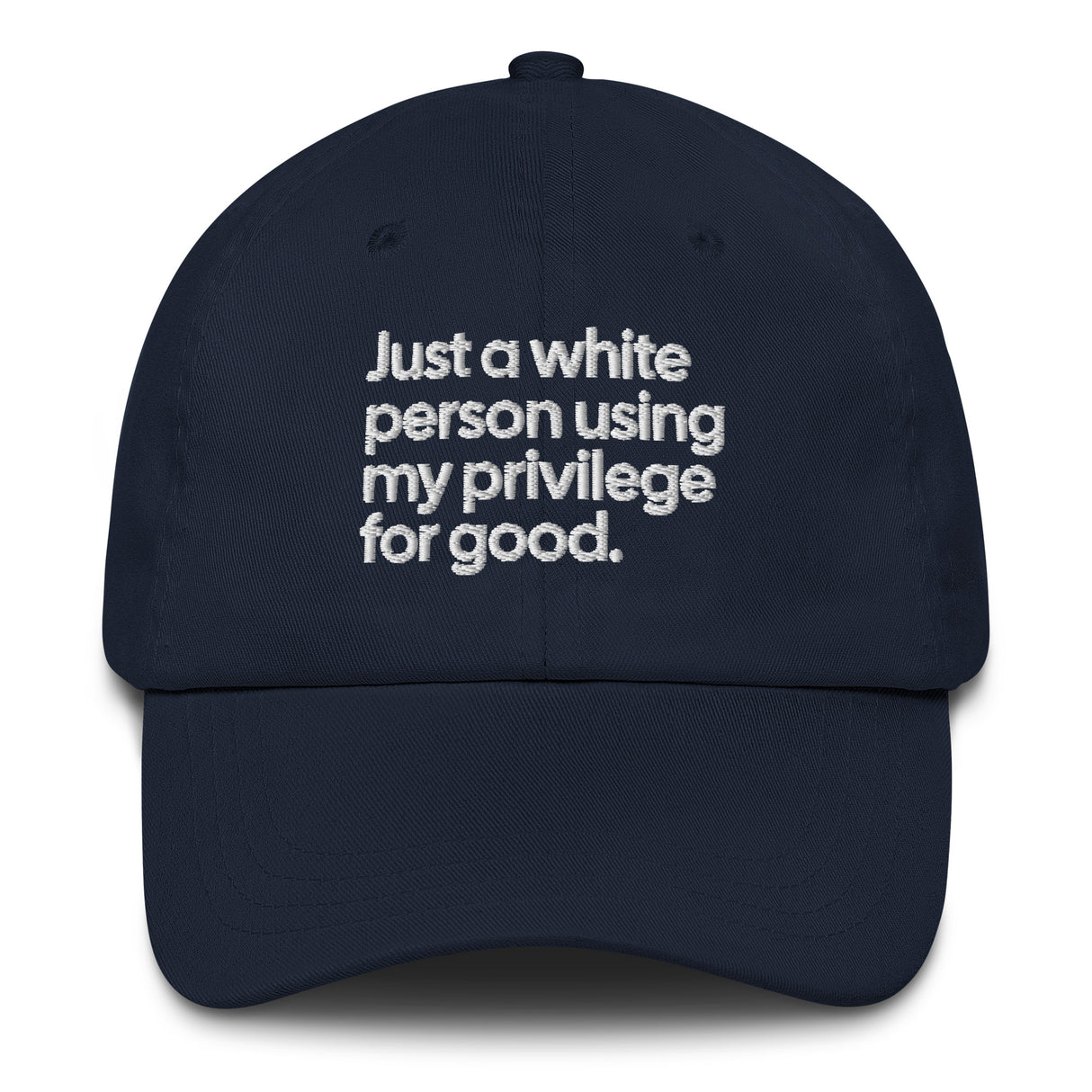 Just a white person using my privilege for good dad hat-The Original God Ain't Petty But I Am