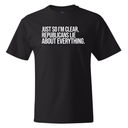 Just So I'm Clear, Republicans Lie About Everything *BLACK TALL TEE* Unisex Tee