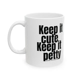 Keep It Cute, Keep It Petty Mug 11oz (White & Black)-Mug-The Original God Ain't Petty But I Am