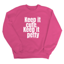 Keep It Cute, Keep It Petty Unisex Sweatshirt-Sweatshirt-The Original God Ain't Petty But I Am