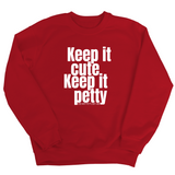 Keep It Cute, Keep It Petty Unisex Sweatshirt-Sweatshirt-The Original God Ain't Petty But I Am