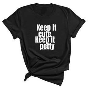 Keep It Cute, Keep It Petty Unisex Tee-T-Shirt-The Original God Ain't Petty But I Am