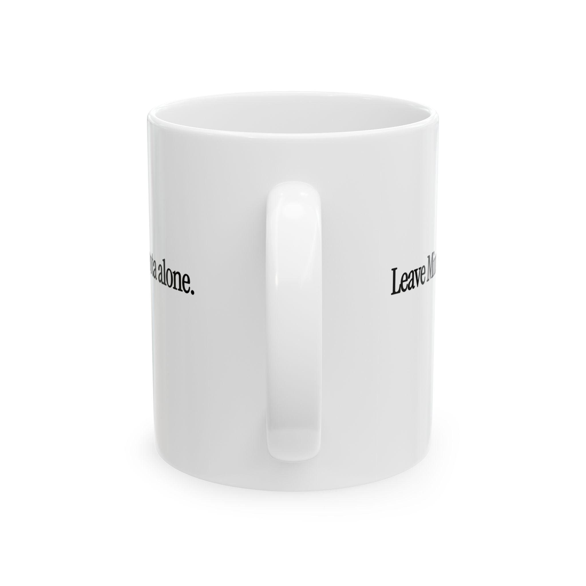 Leave Minnesota Alone (text) Mug 11oz (White & Black)-Mug-The Original God Ain't Petty But I Am