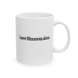 Leave Minnesota Alone (text) Mug 11oz (White & Black)-Mug-The Original God Ain't Petty But I Am