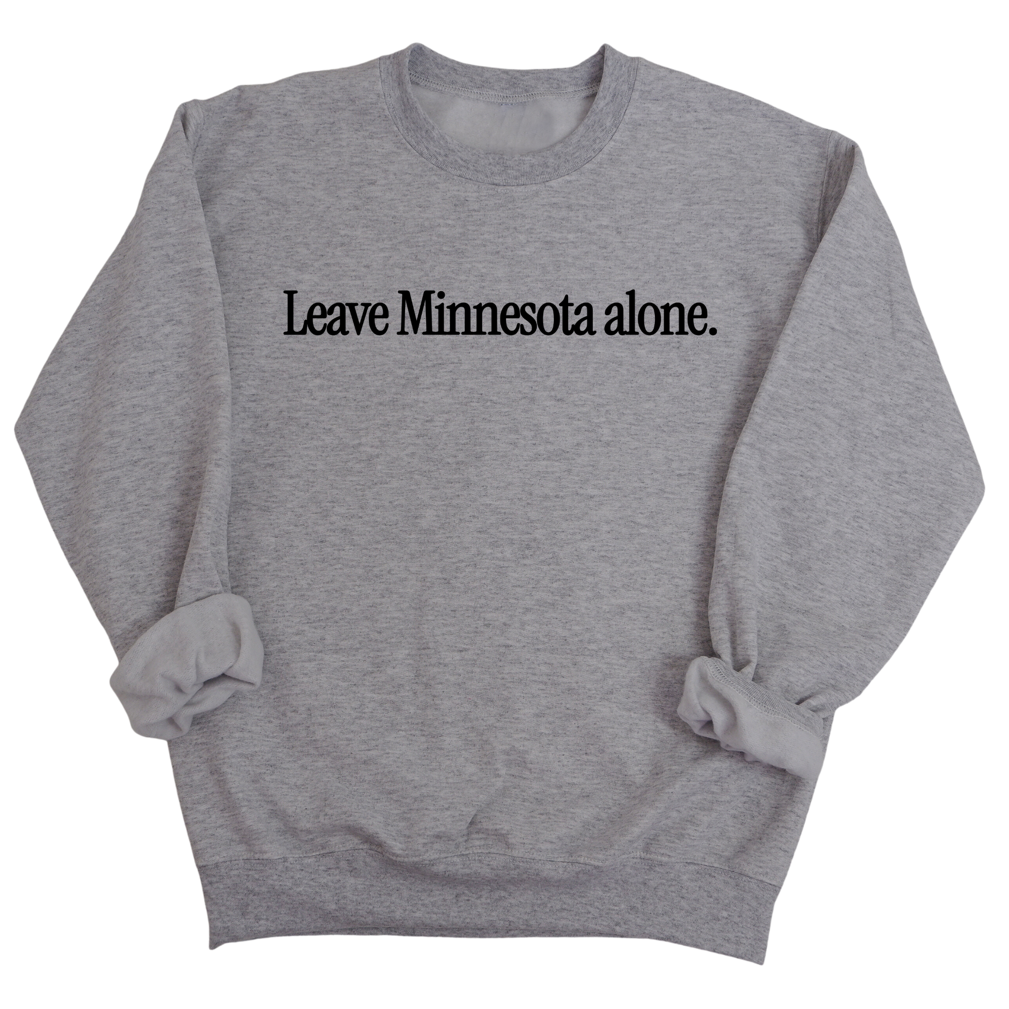 Leave Minnesota Alone (text) Unisex Sweatshirt-Sweatshirt-The Original God Ain't Petty But I Am