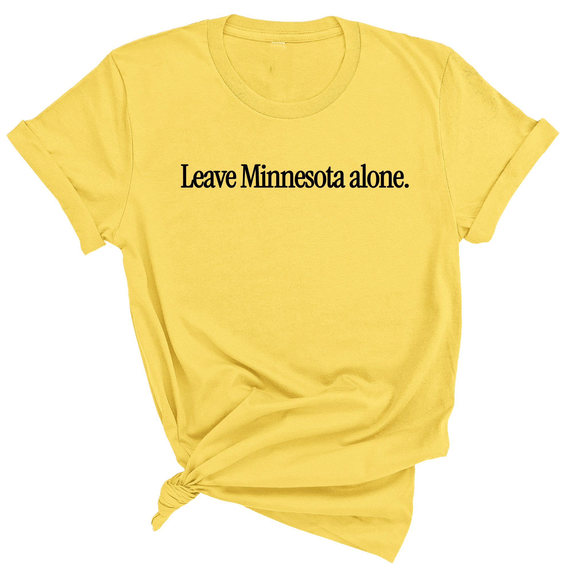 Leave Minnesota Alone (text) Unisex Tee-T-Shirt-The Original God Ain't Petty But I Am