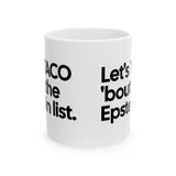 Let's Taco 'bout the Epstein List Mug 11oz (White & Black)-Mug-The Original God Ain't Petty But I Am