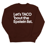 Let's Taco 'bout the Epstein List Unisex Sweatshirt-Sweatshirt-The Original God Ain't Petty But I Am