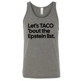 Let's Taco 'bout the Epstein List Unisex Tank Top-T-Shirt-The Original God Ain't Petty But I Am