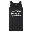 Let's Taco 'bout the Epstein List Unisex Tank Top-T-Shirt-The Original God Ain't Petty But I Am