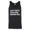 Let's Taco 'bout the Epstein List Unisex Tank Top-T-Shirt-The Original God Ain't Petty But I Am