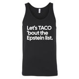 Let's Taco 'bout the Epstein List Unisex Tank Top-T-Shirt-The Original God Ain't Petty But I Am