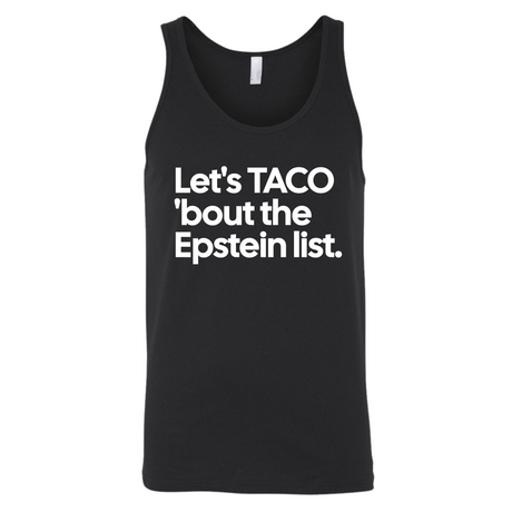 Let's Taco 'bout the Epstein List Unisex Tank Top-T-Shirt-The Original God Ain't Petty But I Am