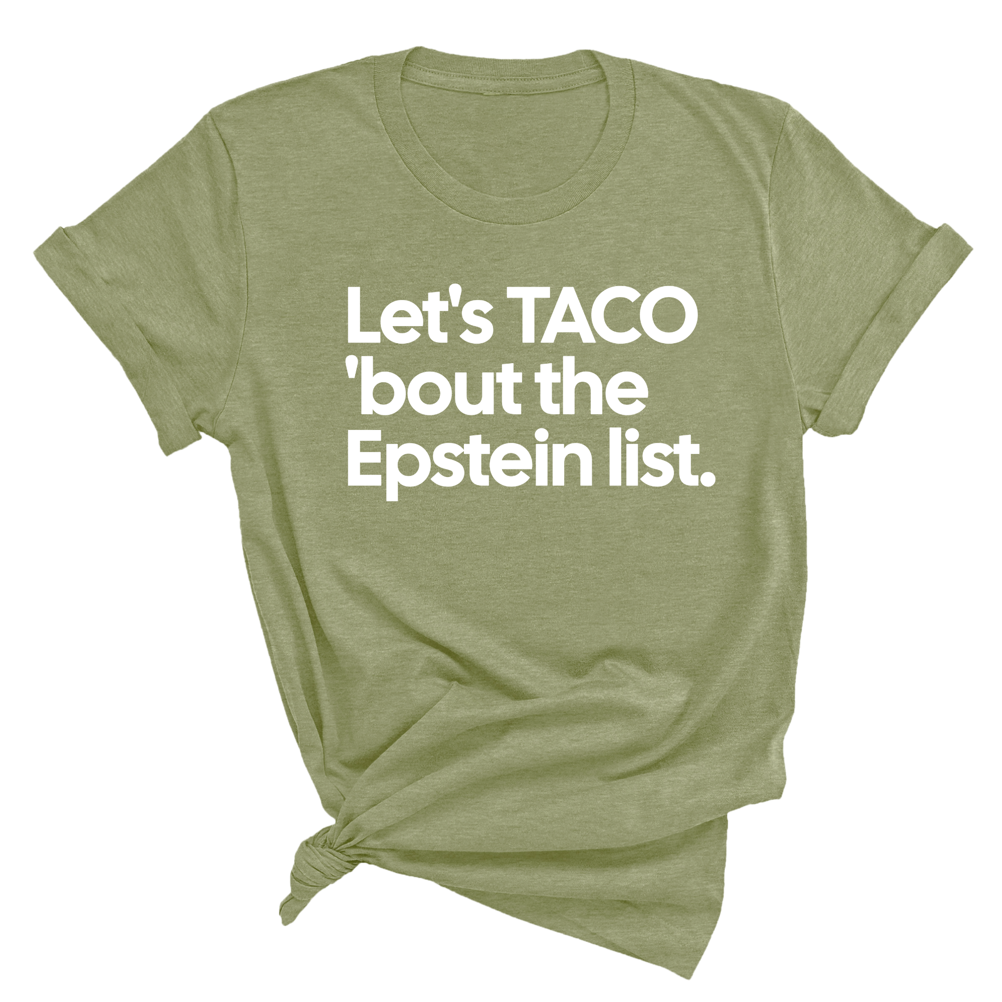 Let's Taco 'bout the Epstein List Unisex Tee-T-Shirt-The Original God Ain't Petty But I Am