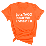 Let's Taco 'bout the Epstein List Unisex Tee-T-Shirt-The Original God Ain't Petty But I Am
