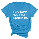 Let's Taco 'bout the Epstein List Unisex Tee-T-Shirt-The Original God Ain't Petty But I Am