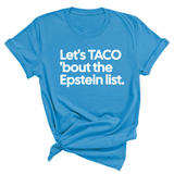 Let's Taco 'bout the Epstein List Unisex Tee-T-Shirt-The Original God Ain't Petty But I Am