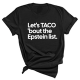 Let's Taco 'bout the Epstein List Unisex Tee-T-Shirt-The Original God Ain't Petty But I Am