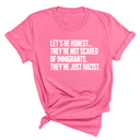 Let’s be honest. They’re not scared of immigrants. They're just Racist Unisex Tee-T-Shirt-The Original God Ain't Petty But I Am
