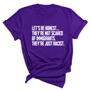 Let’s be honest. They’re not scared of immigrants. They're just Racist Unisex Tee-T-Shirt-The Original God Ain't Petty But I Am
