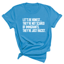 Let’s be honest. They’re not scared of immigrants. They're just Racist Unisex Tee-T-Shirt-The Original God Ain't Petty But I Am