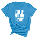 Level Up Keep it Petty Unisex Tee-T-Shirt-The Original God Ain't Petty But I Am