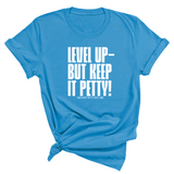 Level Up Keep it Petty Unisex Tee-T-Shirt-The Original God Ain't Petty But I Am