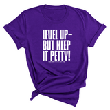 Level Up Keep it Petty Unisex Tee-T-Shirt-The Original God Ain't Petty But I Am