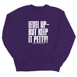 Level up Keep it Petty Unisex Sweatshirt-Sweatshirt-The Original God Ain't Petty But I Am