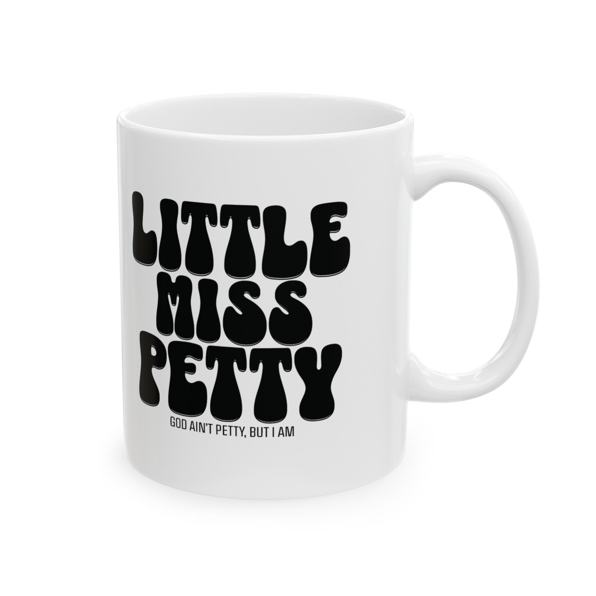 Little Miss Petty Mug 11oz (White & Black)-Mug-The Original God Ain't Petty But I Am