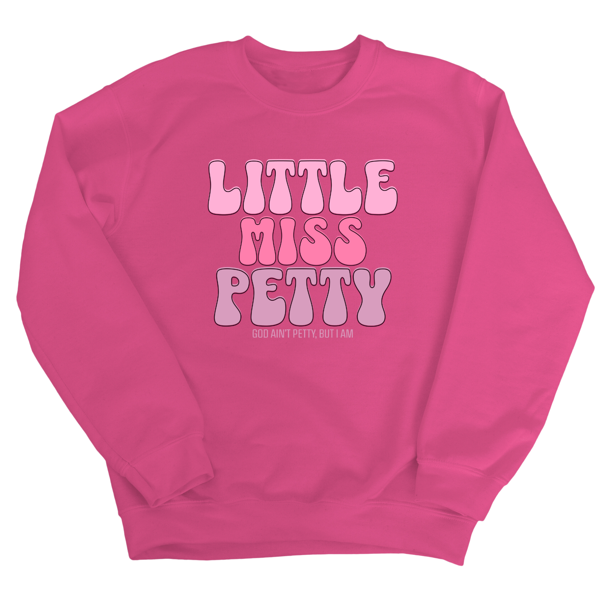 Little Miss Petty Unisex Sweatshirt (Pink Letters)-Sweatshirt-The Original God Ain't Petty But I Am