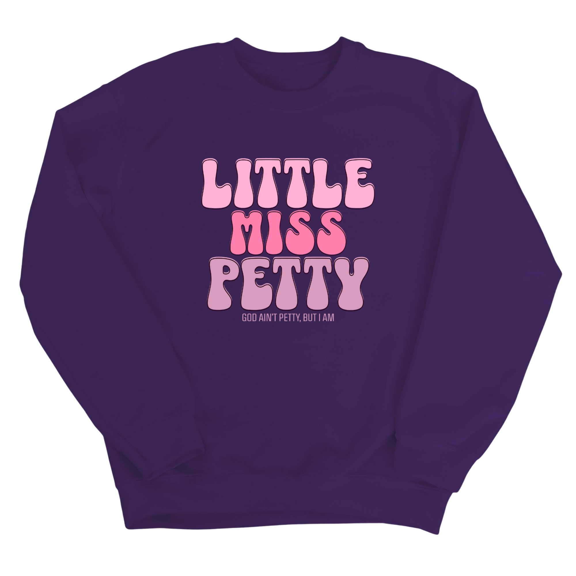 Little Miss Petty Unisex Sweatshirt (Pink Letters)-Sweatshirt-The Original God Ain't Petty But I Am