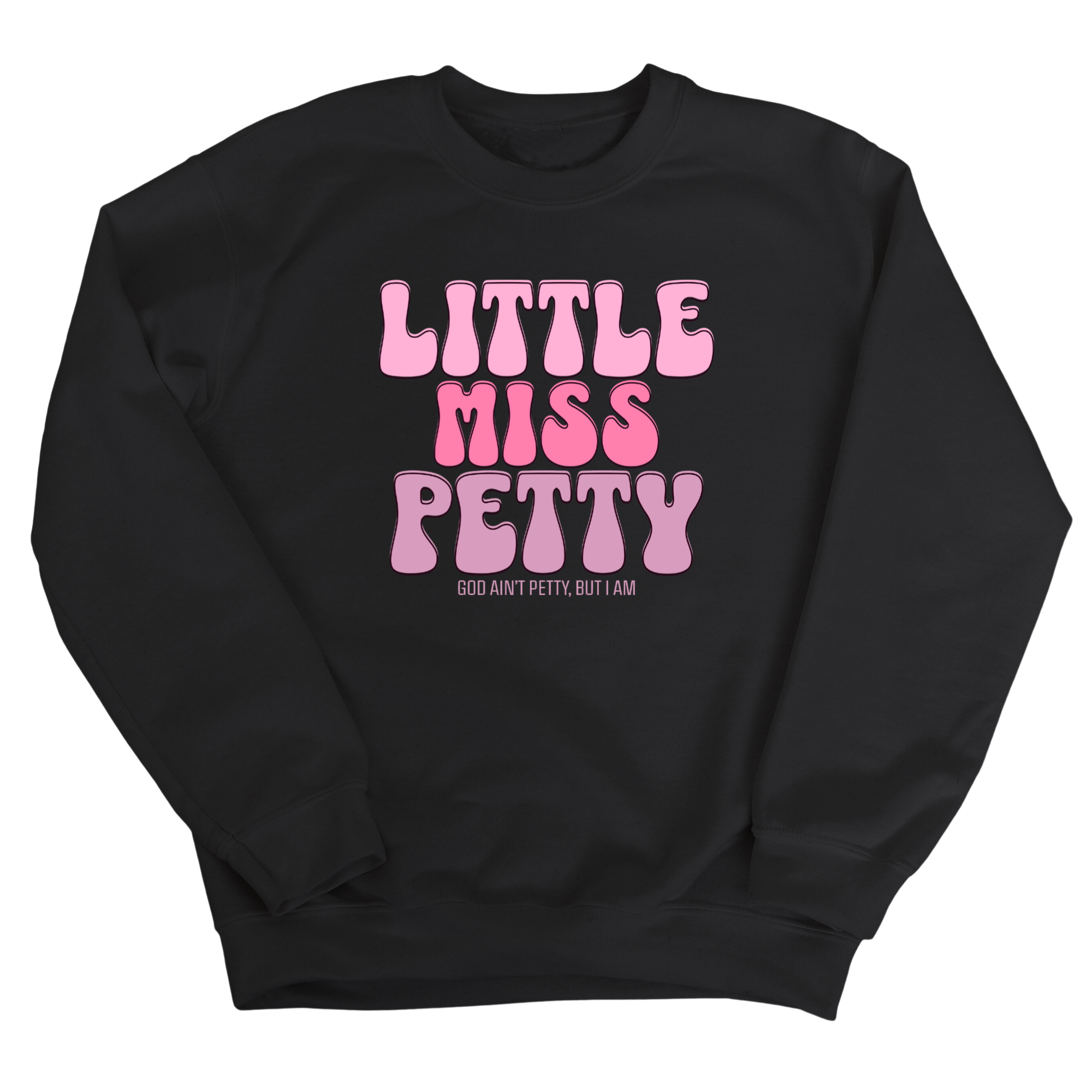 Little Miss Petty Unisex Sweatshirt (Pink Letters)-Sweatshirt-The Original God Ain't Petty But I Am