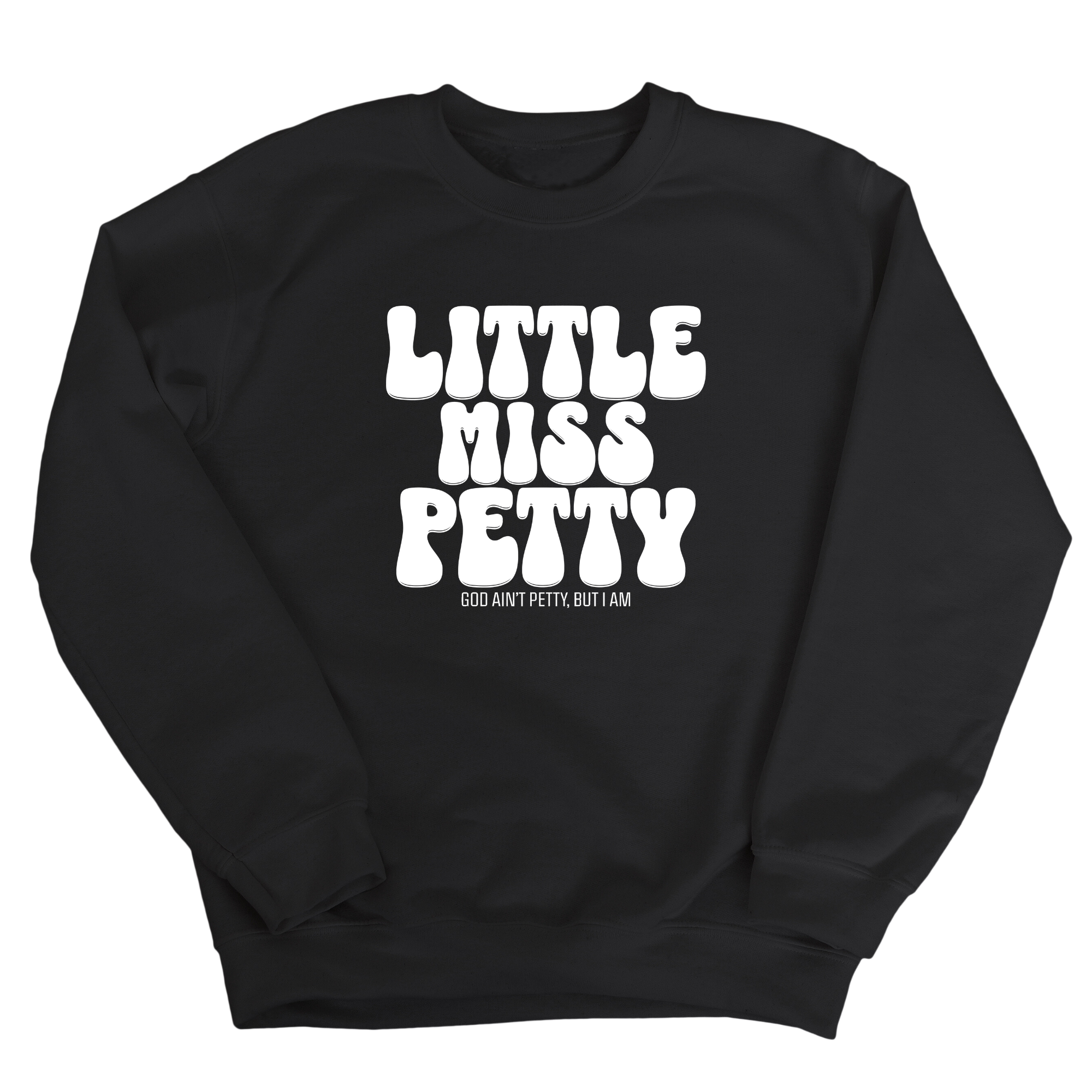 Little Miss Petty Unisex Sweatshirt-Sweatshirt-The Original God Ain't Petty But I Am