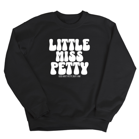 Little Miss Petty Unisex Sweatshirt-Sweatshirt-The Original God Ain't Petty But I Am