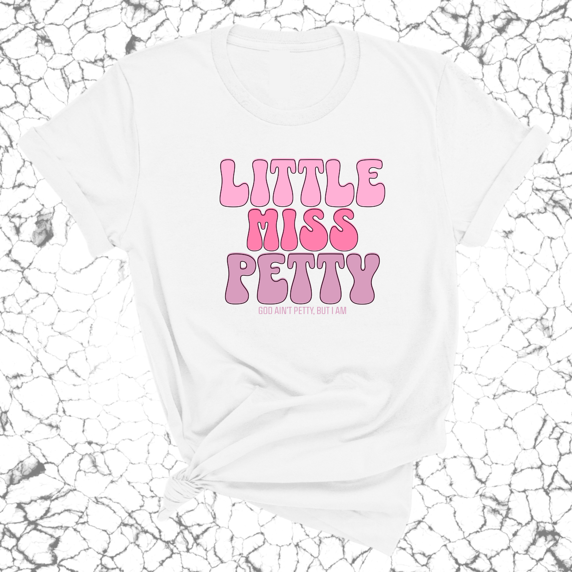 Little Miss Petty Unisex Tee ( Pink Letters)-T-Shirt-The Original God Ain't Petty But I Am