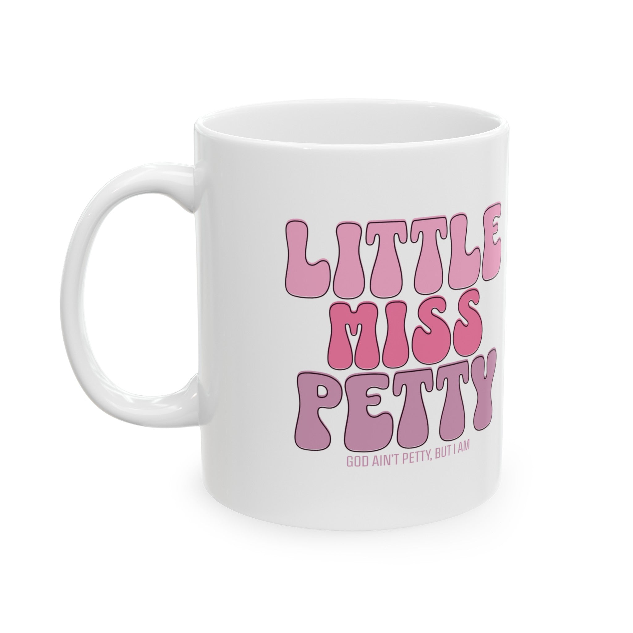 Little Miss Petty mug Mug 11oz (White & Pink)-Mug-The Original God Ain't Petty But I Am