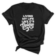 Living My Life like it's Golden Unisex Tee (ISS) (CUSTOMS)-CUSTOMS-The Original God Ain't Petty But I Am