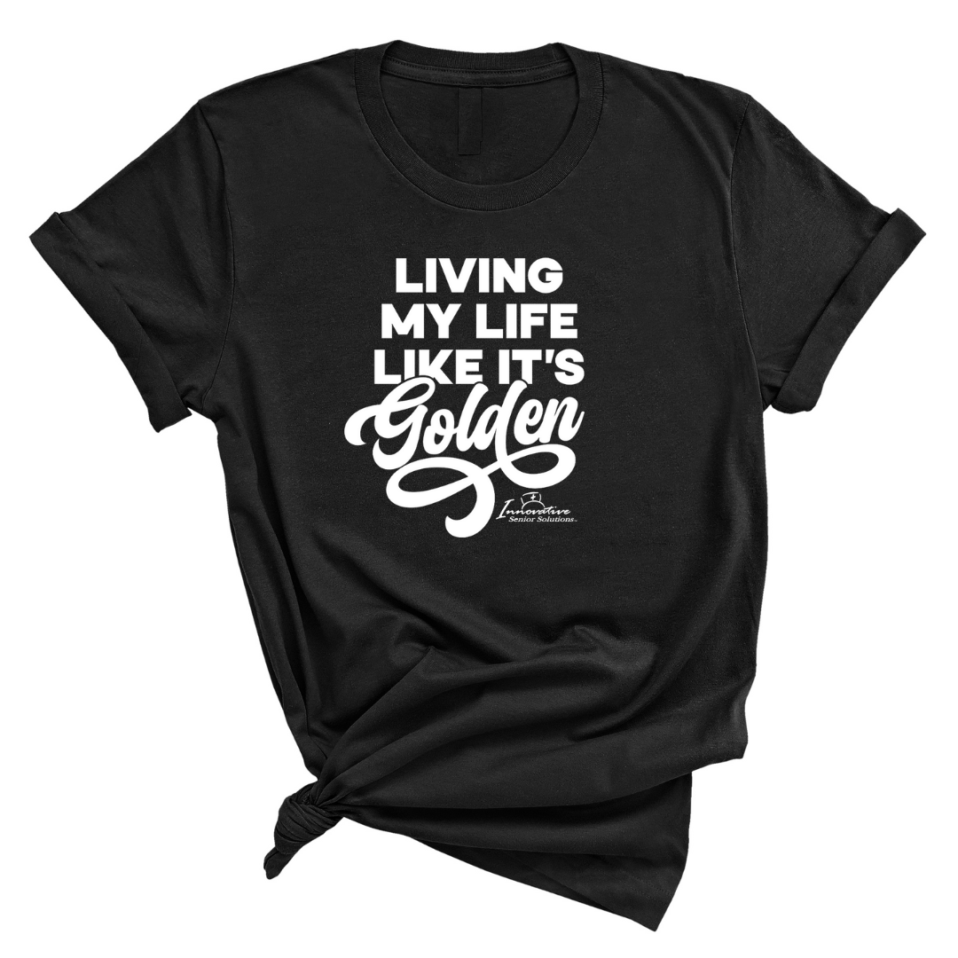 Living My Life like it's Golden Unisex Tee (ISS) (CUSTOMS)-CUSTOMS-The Original God Ain't Petty But I Am