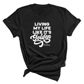 Living My Life like it's Golden Unisex Tee (ISS) (CUSTOMS)-CUSTOMS-The Original God Ain't Petty But I Am