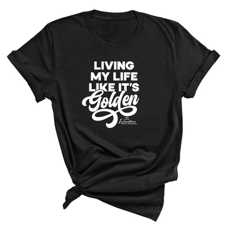 Living My Life like it's Golden Unisex Tee (ISS) (CUSTOMS)-CUSTOMS-The Original God Ain't Petty But I Am