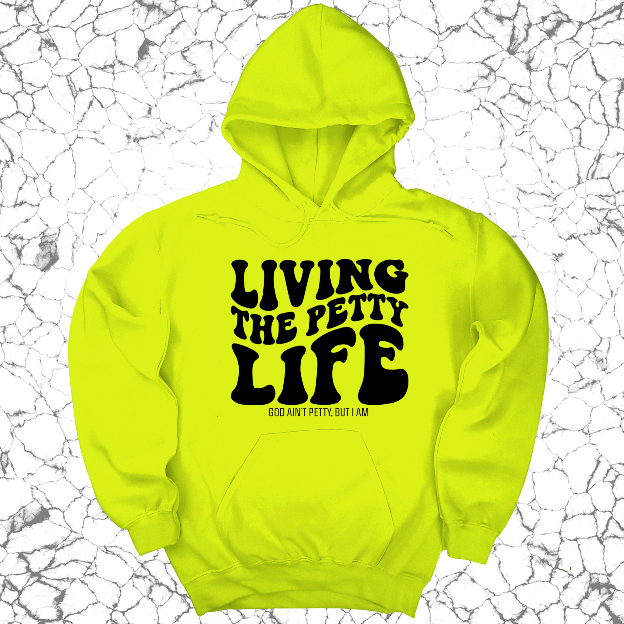 Living the Petty Life Unisex Hoodie-Hoodie-The Original God Ain't Petty But I Am