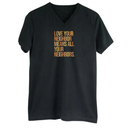 Love Your Neighbor Means All Your Neighbors *BLACK V-NECK* Unisex Tee (Fall Colors 🍁)-T-Shirt-The Original God Ain't Petty But I Am
