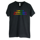 Love Your Neighbor Means All Your Neighbors *BLACK V-NECK* Unisex Tee (RAINBOW)-T-Shirt-The Original God Ain't Petty But I Am